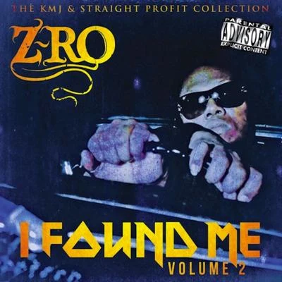 I Found Me Volume 2 (The KMJ & Straight Profit Collection) 專輯 Z-Ro/Gotti/D/2/DJ Screw|Z