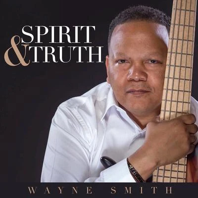 Wayne Smith Spirit & Truth