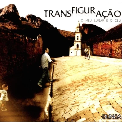 Transfiguração: O Meu Lugar É o Céu 专辑 Dunga/Mr. Kosse/Brockmaster B./Kid Calif