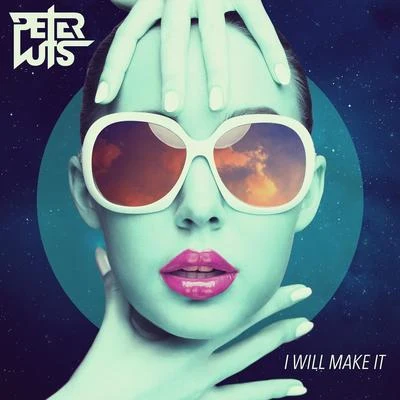 I Will Make It (Double Pleasure Remix) 專輯 Peter Luts