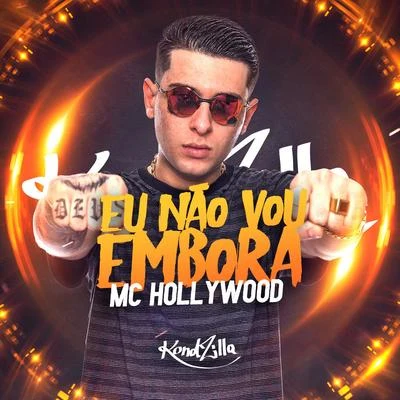 Eu Não Vou Embora 專輯 MC Hollywood/MC Jottapê/DJ RD/MC M10/MC Kekel