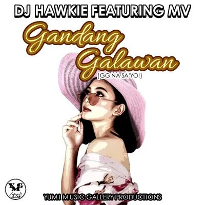 Gandang Galawan (feat. MV) 專輯 chacha/MV