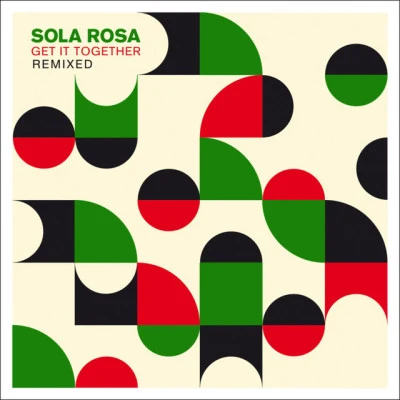 Sola RosaSerocee Get It Together Remixed