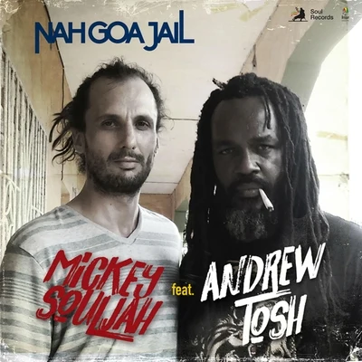 Nah Goa Jail (feat. Andrew Tosh) 專輯 Andrew Tosh