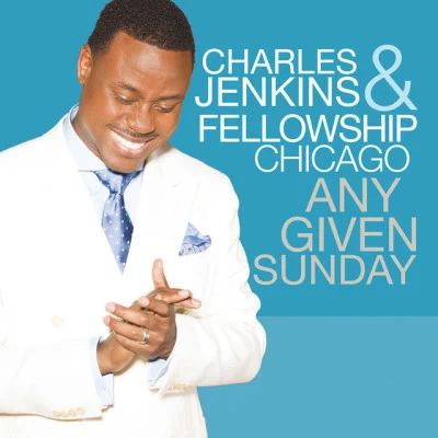 Any Given Sunday (Live) 专辑 Jessica Reedy/Charles Jenkins & Fellowship Chicago