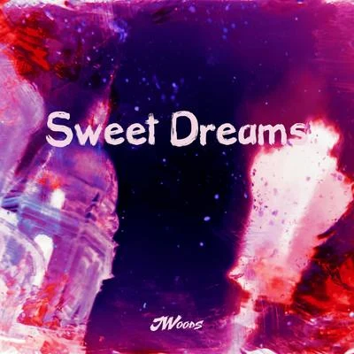 Sweet Dreams 专辑 JWoods