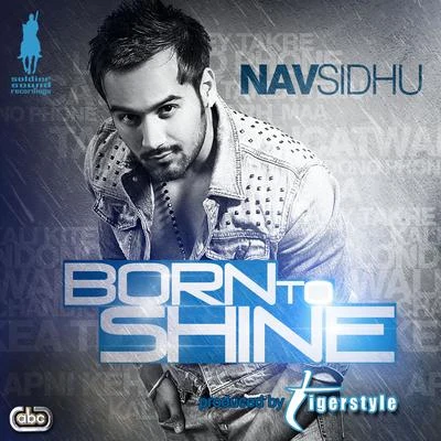 Born To Shine 专辑 Tigerstyle/Nav Sidhu