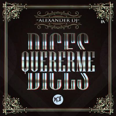 Dices Quererme 專輯 Dbwoy/Alexander Dj