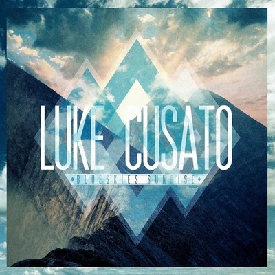 Blueskies Sunrise 专辑 Luke Cusato