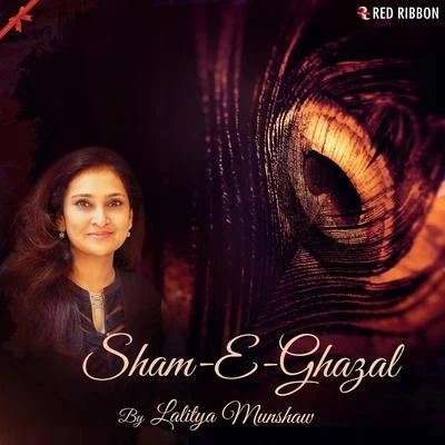 Sham-E-Ghazal 專輯 Suhel Rais Khan/Madhuparna Vaidya/Rashmi Agarwal/Laxmi Narayan/Parth Oza