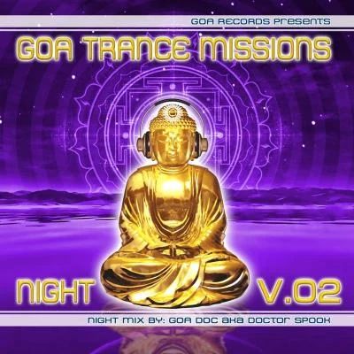 Goa Trance Missions v.2 Night by Goa Doc 專輯 Digital Dimensions/Tsabeat/N3xus/Paraforce/Overhuman Project