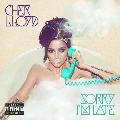 Cher Lloyd Sorry I&#x27;m Late