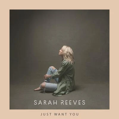 Just Want You 專輯 Sarah Reeves