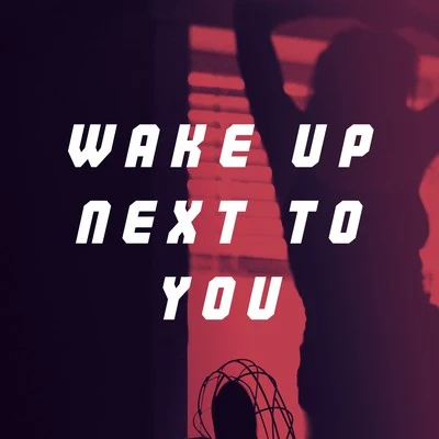 Wake Up Next to You 專輯 Next to Neon/Joakim Molitor