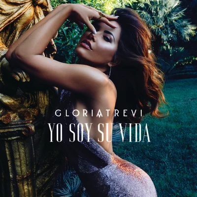 Yo Soy Su Vida 專輯 Gloria Trevi