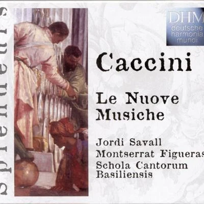 Caccini: Le Nuove Musiche 专辑 Schola Cantorum Basiliensis