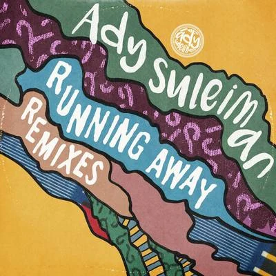 Running Away (The Remixes) 专辑 Ady Suleiman