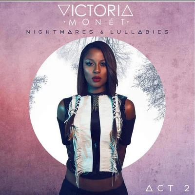 Victoria MonetEarth, Wind & FireHazel Monét Nightmares & Lullabies Act 2