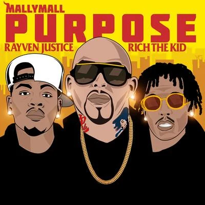 Purpose (feat. Rich The Kid & Rayven Justice) 专辑 Mally Mall