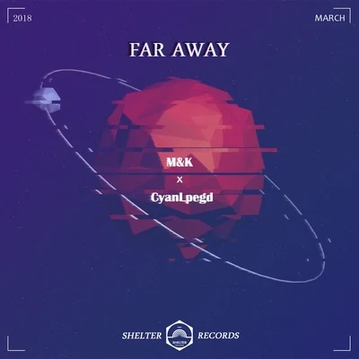 Far Away 專輯 Cyan Lpegd/浮雲心丶/HJLL/夜の律/Saturn Monk