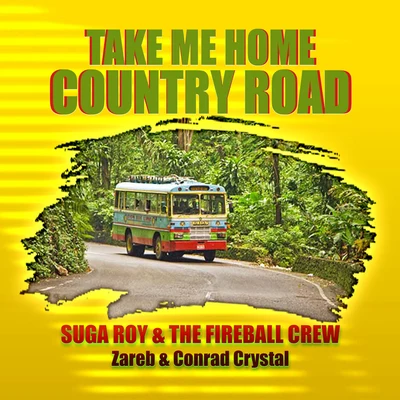 Take Me Home Country Road 专辑 Suga Roy/Conrad Crystal/Marcia Griffiths/Tashina