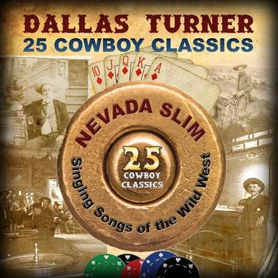 25 Cowboy Classics: Nevada Slim – Signing Songs Of The Wild West 專輯 Lil Godd