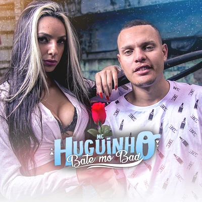 Bate Mo Bad 专辑 Mc Huguinho