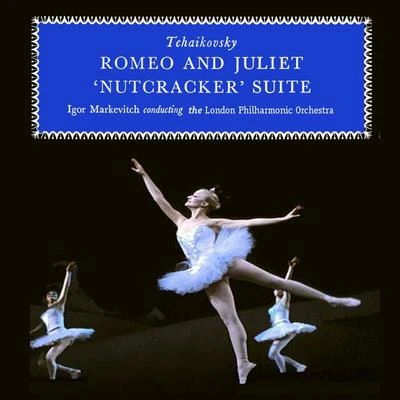 Tchaikovsky: Romeo and Juliet Nutcracker Suite (Remastered) 專輯 THE LONDON PHILHARMONIC ORCHESTRA/Jean Martinon