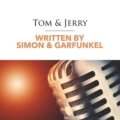 Written by Simon & Garfunkel 專輯 Tom & Jerry