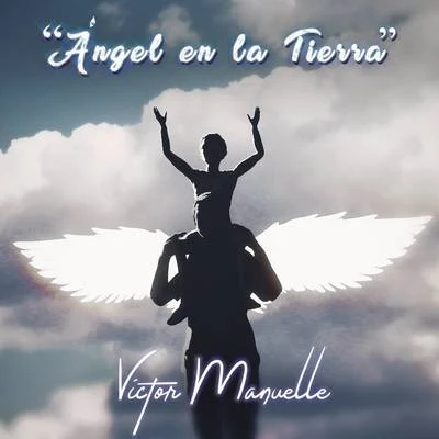 Ángel en la Tierra 专辑 Victor Manuelle/Gilberto Santa Rosa/Ismael Miranda/Ray de la Paz/Tony Vega