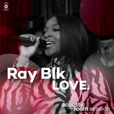 Ray Blk LOVE. (Acoustic Room Session)