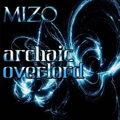 Archaic Overlord 專輯 Mizo