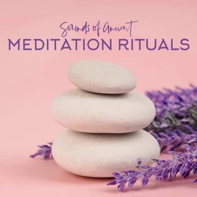 Sounds of Ancient Meditation Rituals: 2020 New Age Deep Ambient Music for Spiritual Meditation, Deep Yoga Training, Inner Contemplation 專輯 Oasis de Détente et Relaxation/Mindfullness Meditation World/Piano Music Reflection