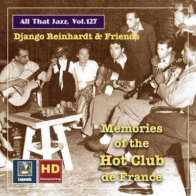 Eugene VeesEmmanuel SoudieuxMaurice MeunierJacques MartinonEddie BernardDjango Reinhardt All that Jazz, Vol. 127: Django Reinhardt & Friends: "Hot Club Memories" (2020 Remaster)