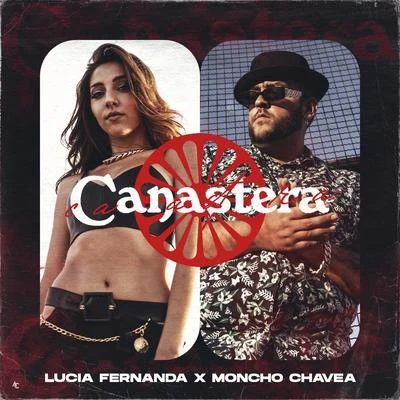 Moncho Chavea/Lucía Fernanda Canastera