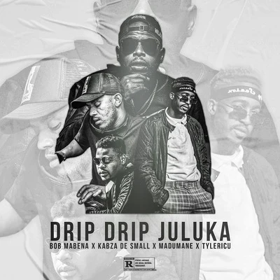 Drip Drip Juluka 专辑 Chang Cello/Madumane/Blxckie