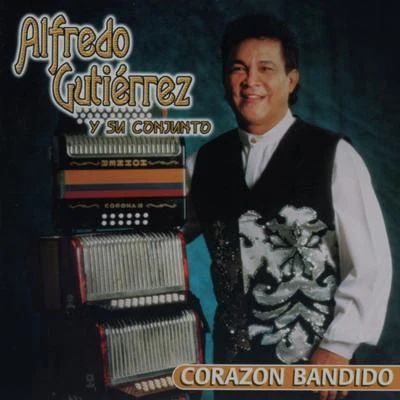 Corazón Bandido 專輯 Alfredo Gutierrez/Aniceto Molina