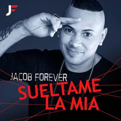 Suéltame la Mía 專輯 Jacob Forever