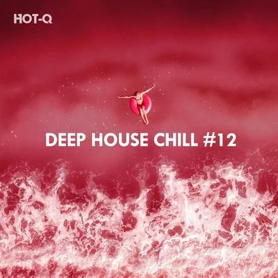 Deep House Chill, Vol. 12 專輯 Hot-Q