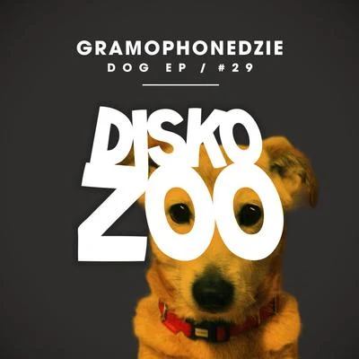 Dog EP 專輯 Gramophonedzie/Jazztron