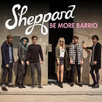 Sheppard Be More Barrio