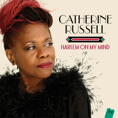 Harlem On My Mind (Live) 專輯 Catherine Russell/Michel Legrand/Ginette Garcin/Nicole Croisille/Liliane Davis