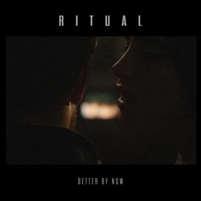 Better By Now 專輯 RITUAL/Alyss