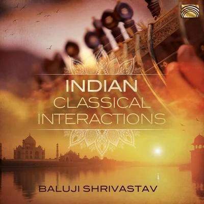 Baluji ShrivastavDavid Fanshawe INDIA - Baluji Shrivastav: Indian Classical Interactions