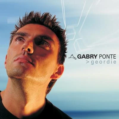 Geordie 专辑 Gabry Ponte