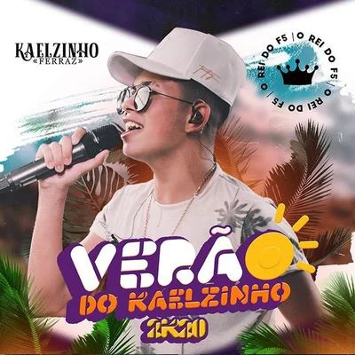 O Rei do F5 - Verão do Kaelzinho 2k20 專輯 Kaelzinho Ferraz/Márcia Fellipe