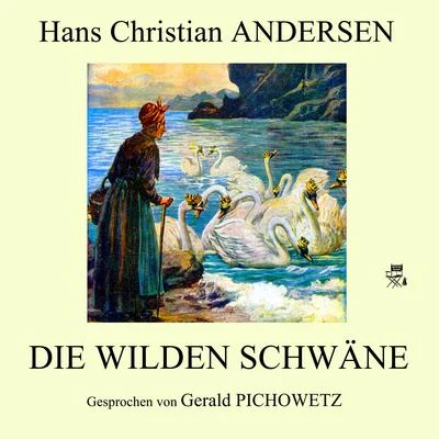 Die wilden Schwäne 专辑 Hans Christian Andersen/Richard Wagner/Anonymous/Felice Romani/Ludwig Rellstab