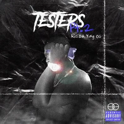 Testers, Pt. 2 專輯 Eastside Reup/RIO DA YUNG OG/RMC Mike/Fmb Dz