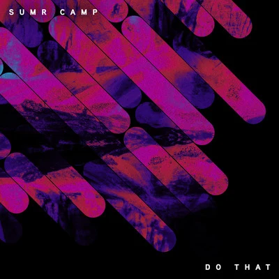 Do That 专辑 SUMR CAMP