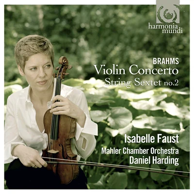 Brahms: Violin Concerto, String Sextet No. 2 专辑 Isabelle Faust